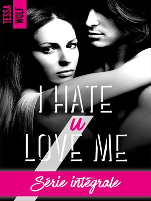 cover image of I hate u love me--l'intégrale
